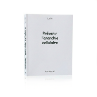 Prévenir l'anarchie cellulaire - Jade Recherche - LAIM - Editions M