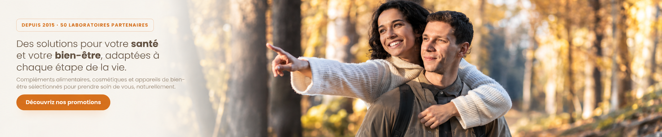 Des solutions pour votre santé et votre bien-être, adaptées à chaque étape de la vie. Découvrez nos promotions